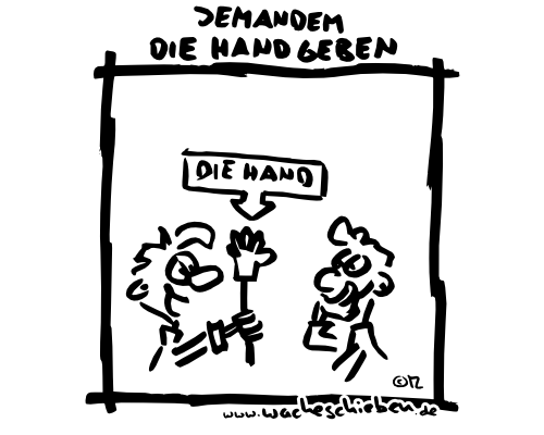 jemandem die Hand geben