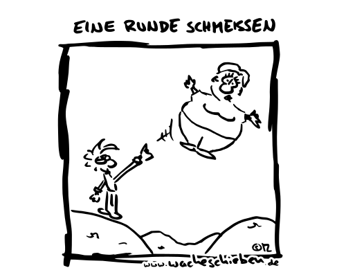 eine Runde schmeißen