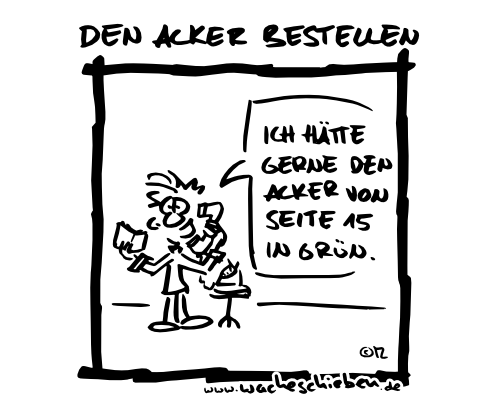 den Acker bestellen