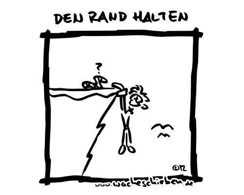 den Rand halten