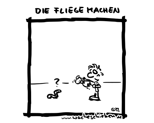 die Fliege machen