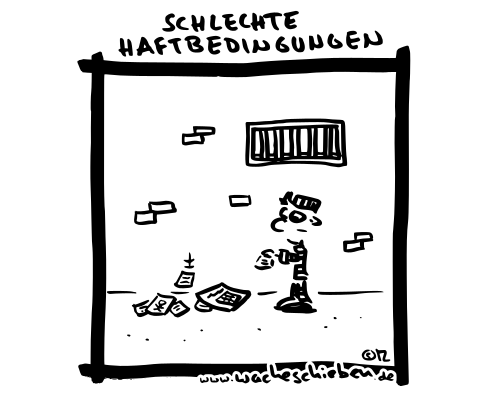 schlechte Haftbedingungen